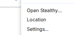 Right-click menu: Open Stealthy, Location, and Settings.